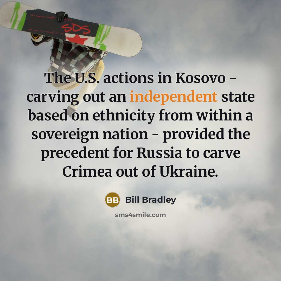 “The U.S. actions in Kosovo - carving out an independent…” quote by Bill Bradley