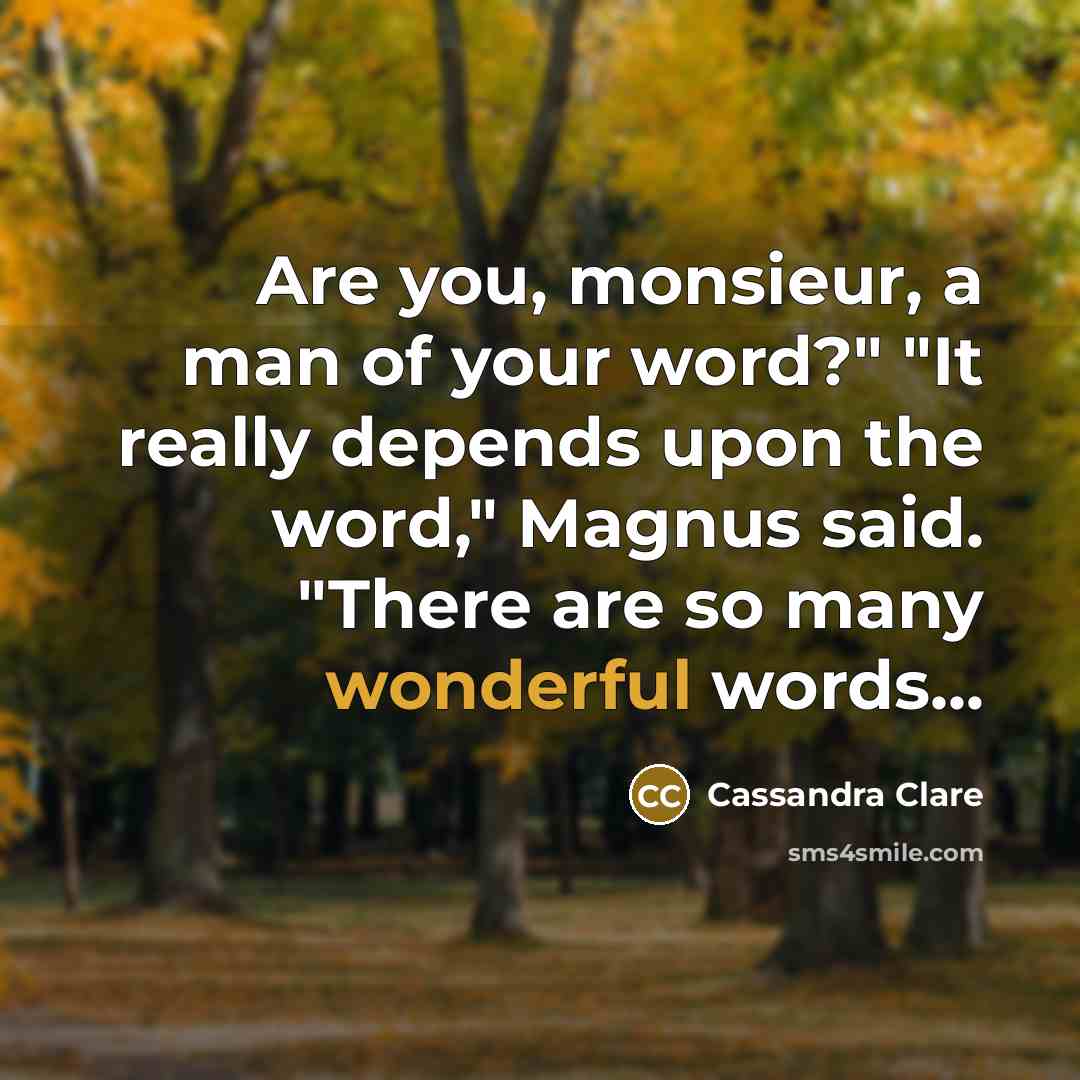 “Are you, monsieur, a man of your word?" "It really…” quote by Cassandra Clare