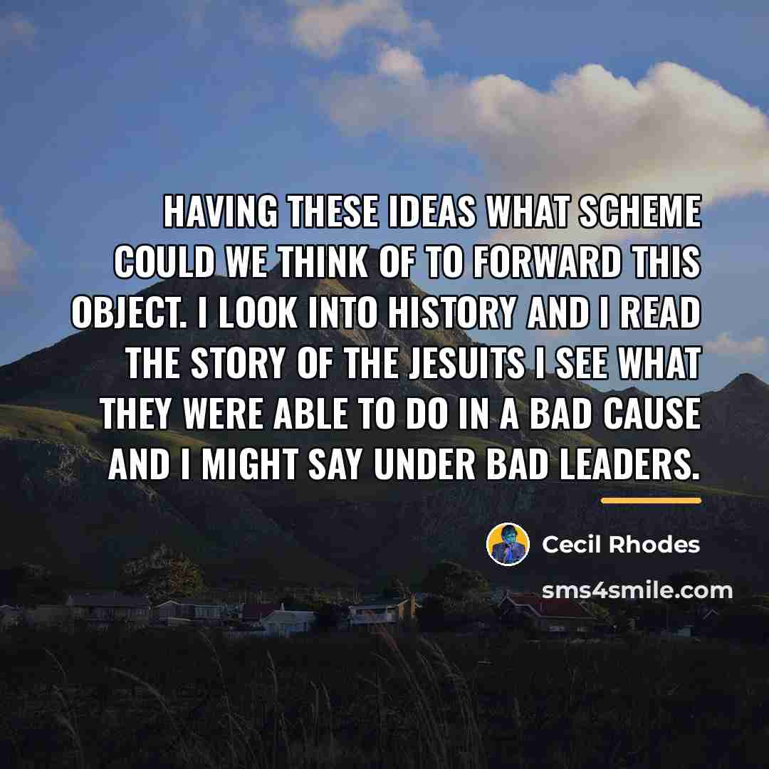 “Having these ideas what scheme could we think of to…” quote by Cecil Rhodes