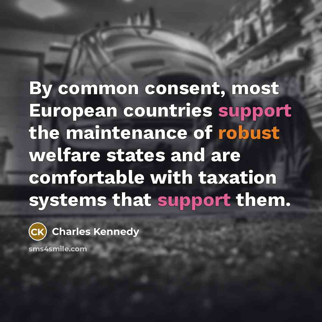 “By common consent, most European countries support the maintenance of…” quote by Charles Kennedy