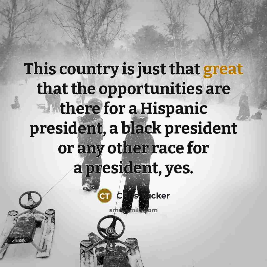“This country is just that great that the opportunities are…” quote by Chris Tucker