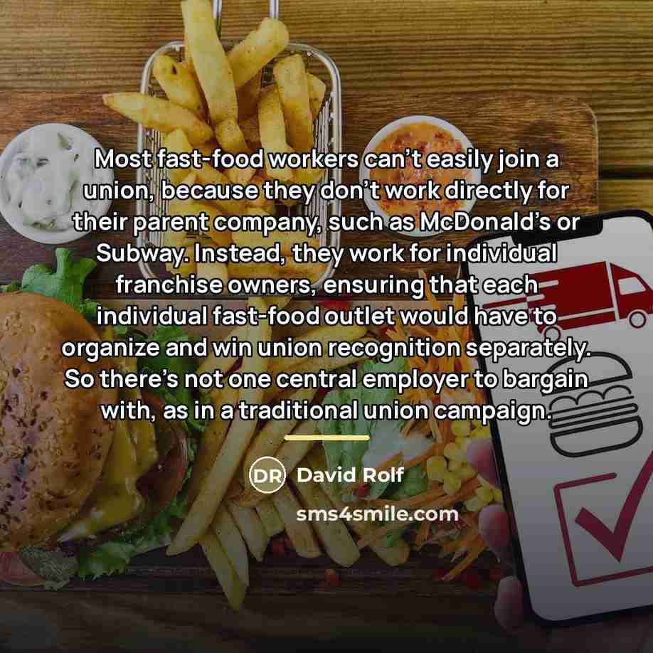 “Most fast-food workers can't easily join a union, because they…” quote by David Rolf