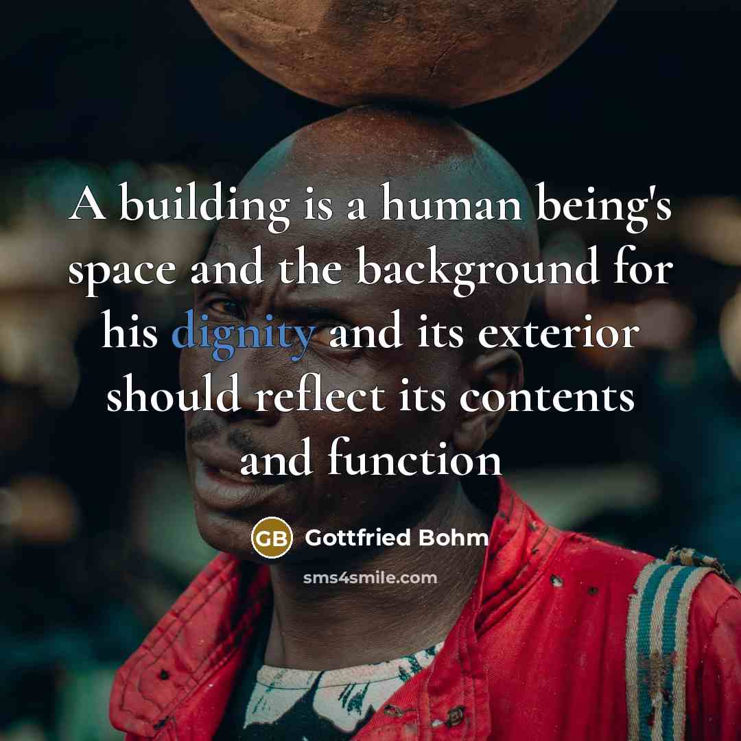 “A building is a human being's space and the background…” quote by Gottfried Bohm