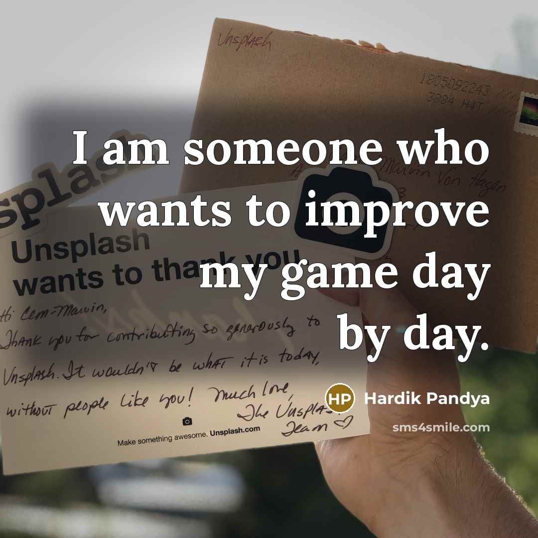 “I am someone who wants to improve my game day…” quote by Hardik Pandya