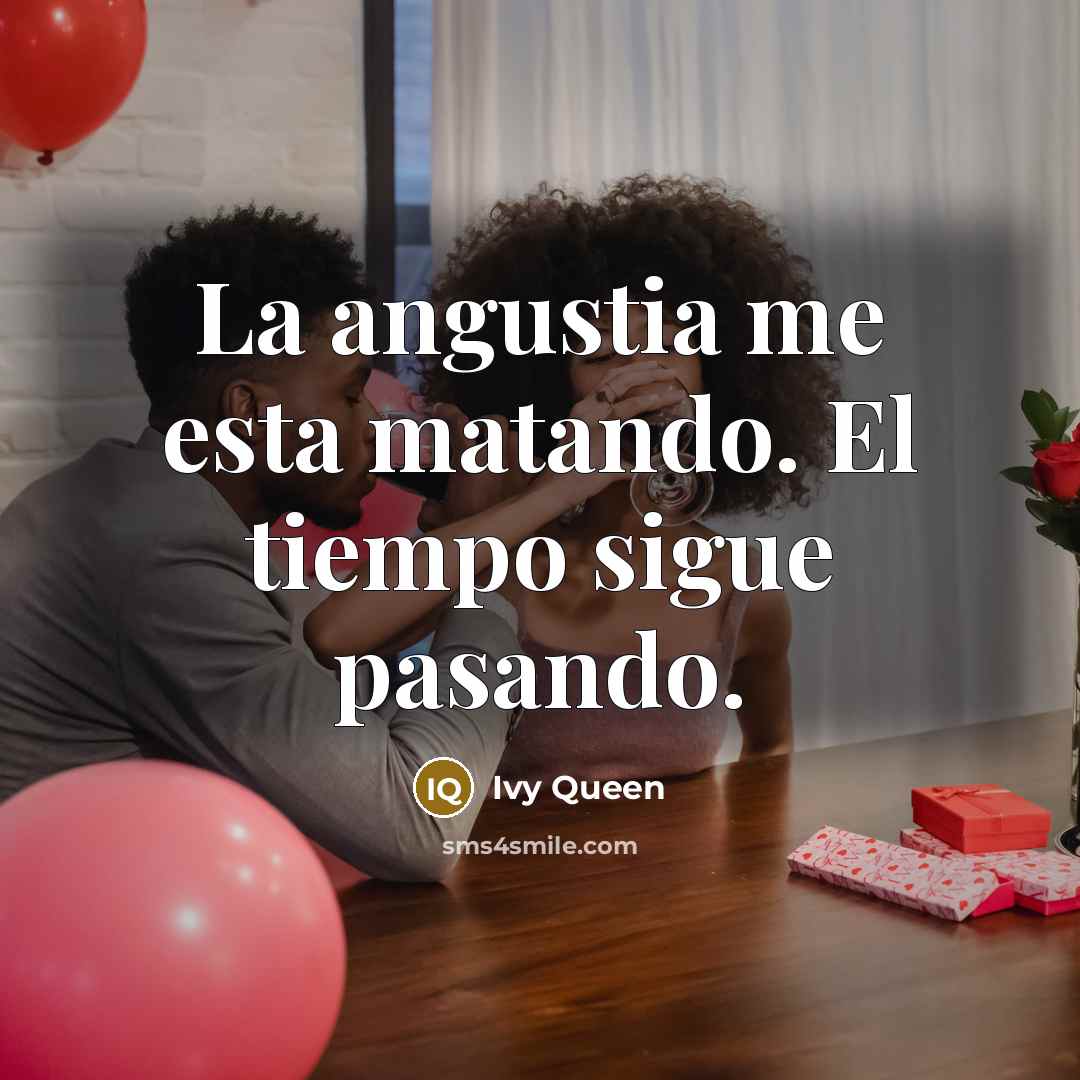 “La angustia me esta matando. El tiempo sigue pasando.” quote by Ivy Queen