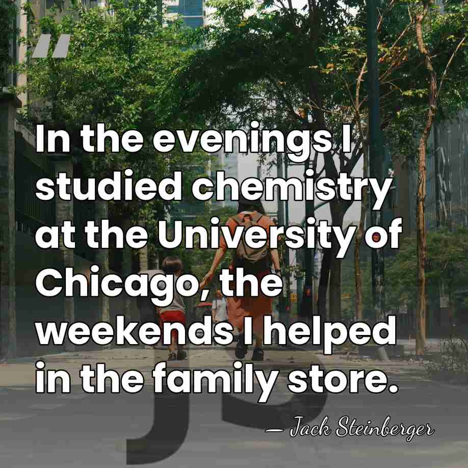 In the evenings I studied chemistry at the University of Chicago, the&hellip; - Jack Steinberger