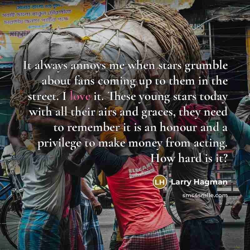 “It always annoys me when stars grumble about fans coming…” quote by Larry Hagman