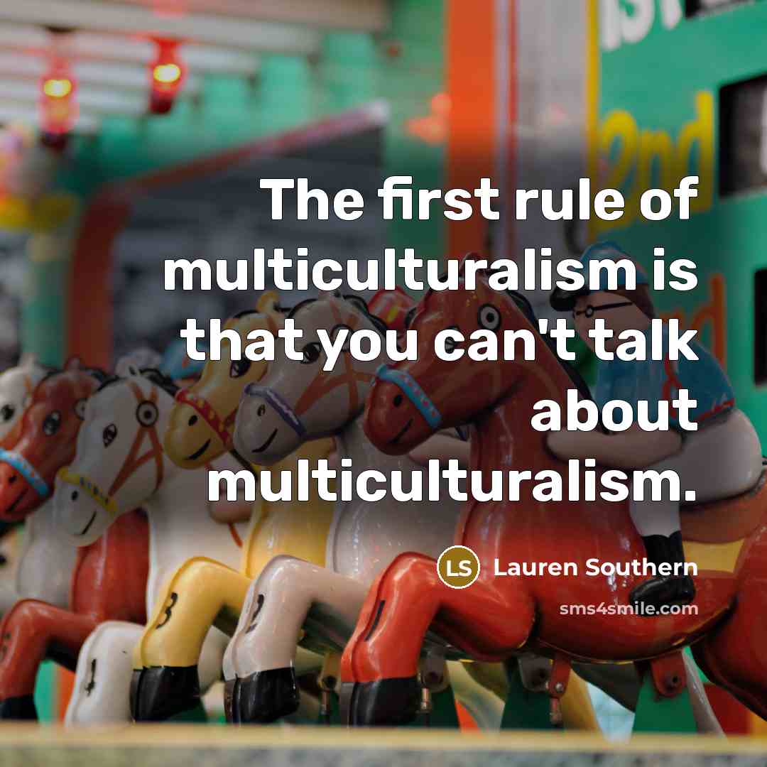 “The first rule of multiculturalism is that you can't talk…” quote by Lauren Southern