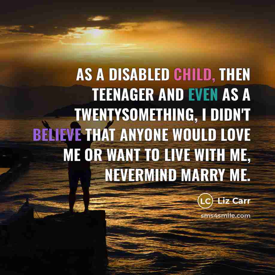 “As a disabled child, then teenager and even as a…” quote by Liz Carr