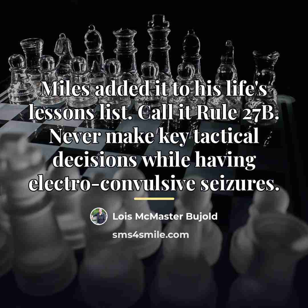 “Miles added it to his life's lessons list. Call it…” quote by Lois McMaster Bujold