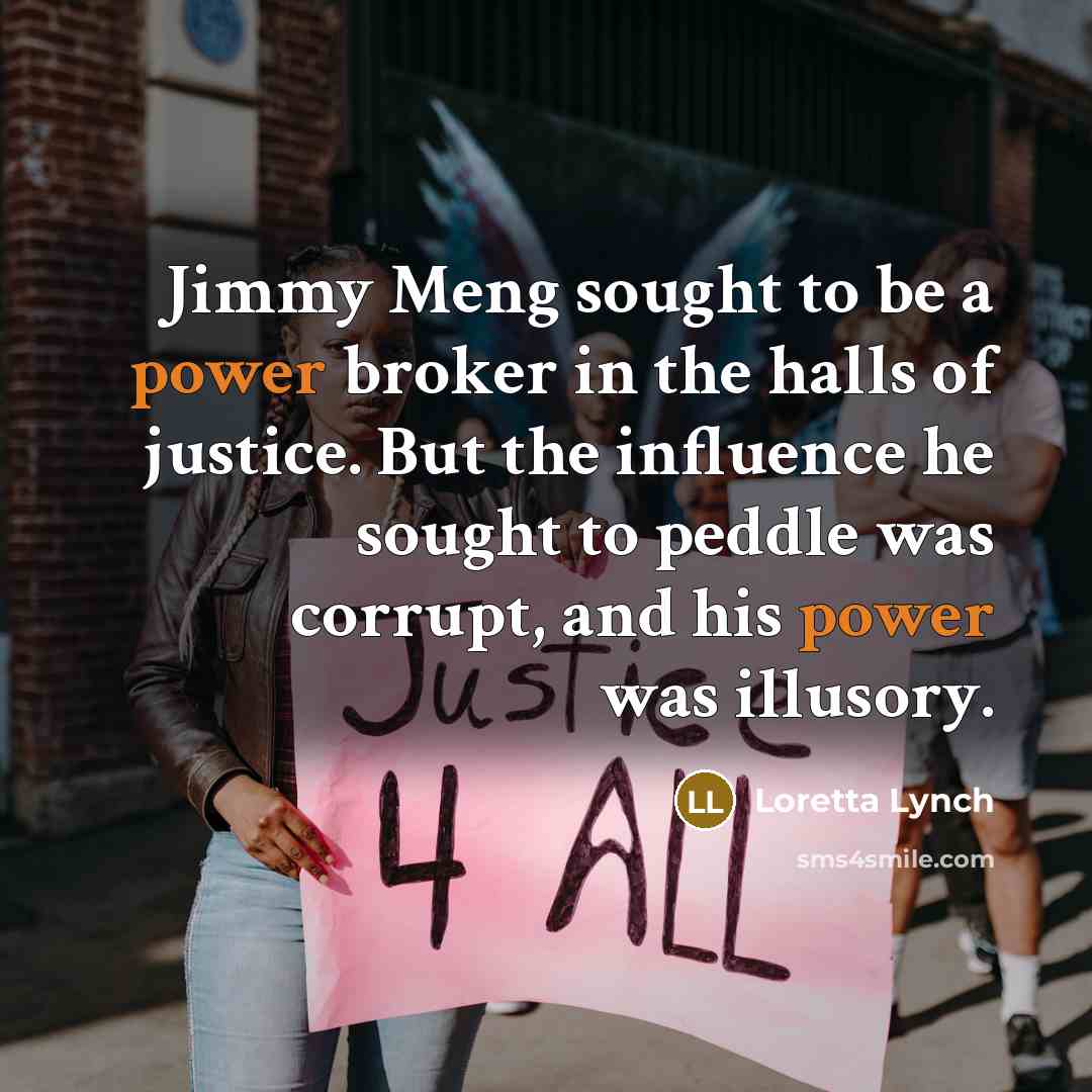 “Jimmy Meng sought to be a power broker in the…” quote by Loretta Lynch