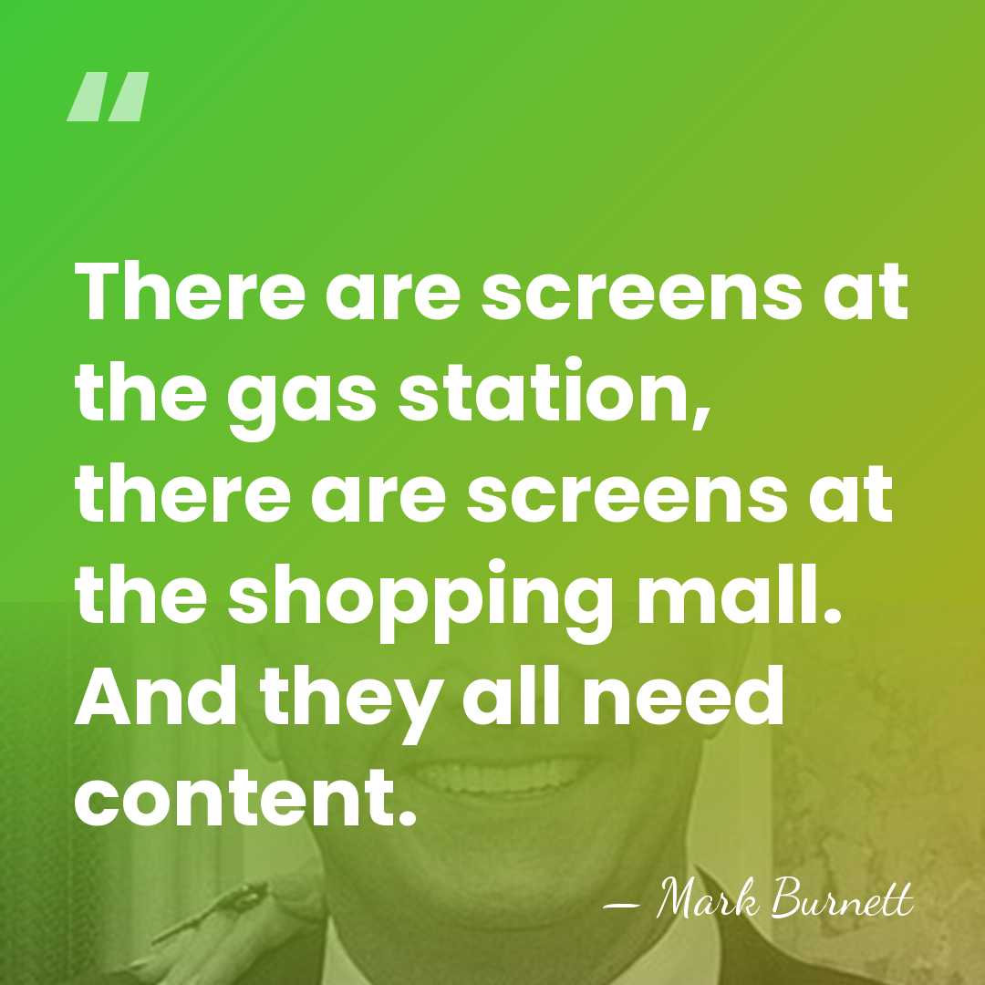 There are screens at the gas station, there are screens at the&hellip; - Mark Burnett