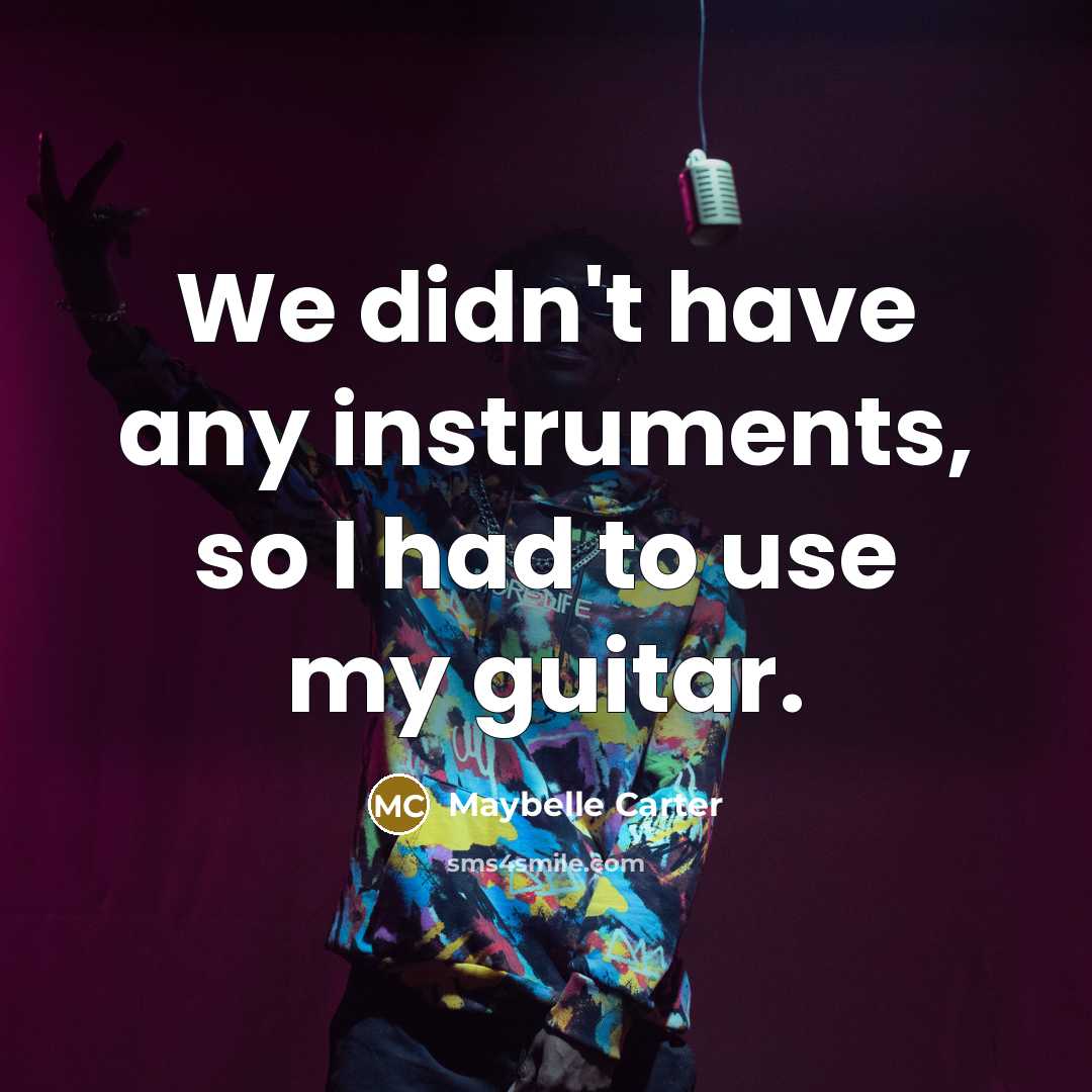 “We didn't have any instruments, so I had to use my guitar.” quote by Maybelle Carter