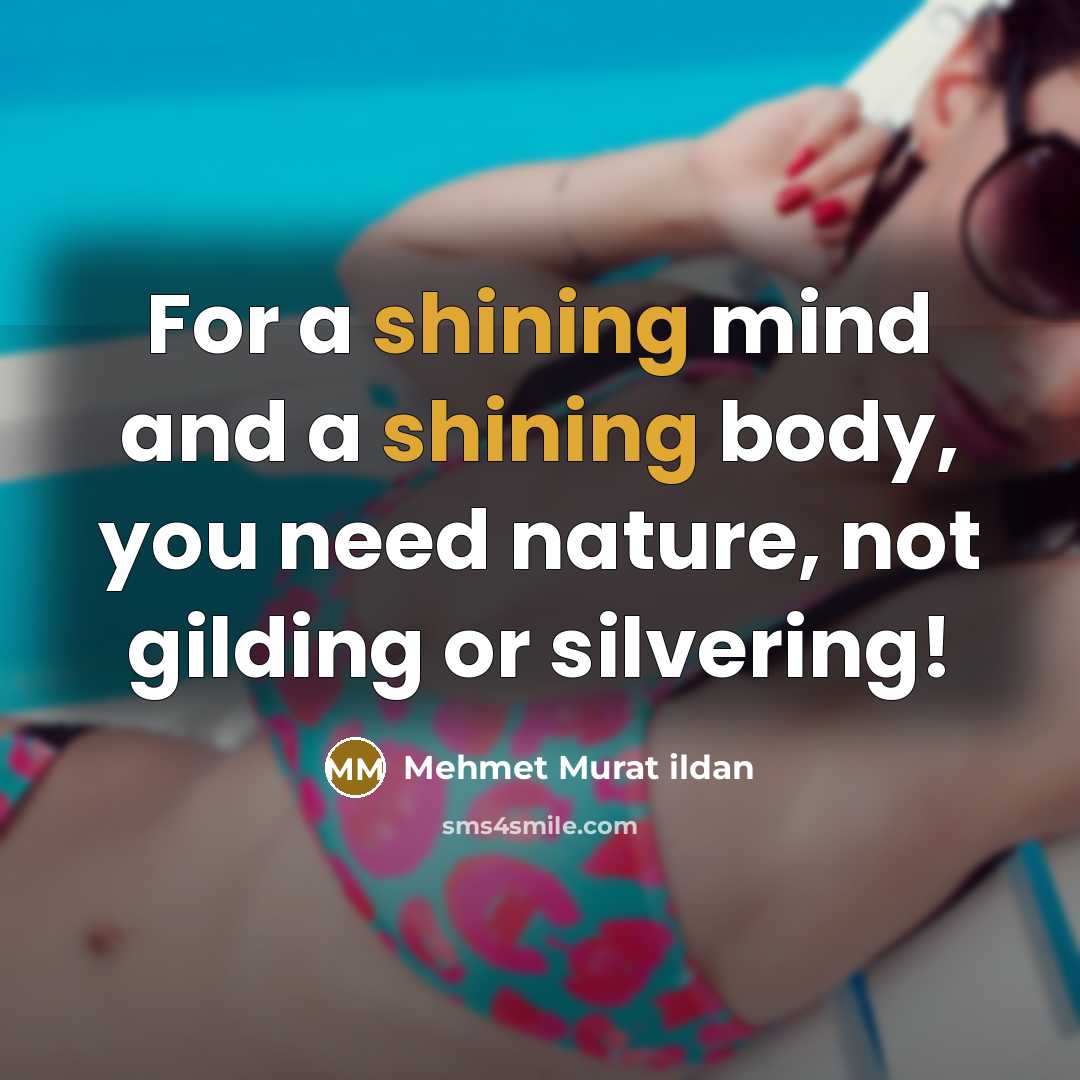 “For a shining mind and a shining body, you need…” quote by Mehmet Murat Ildan