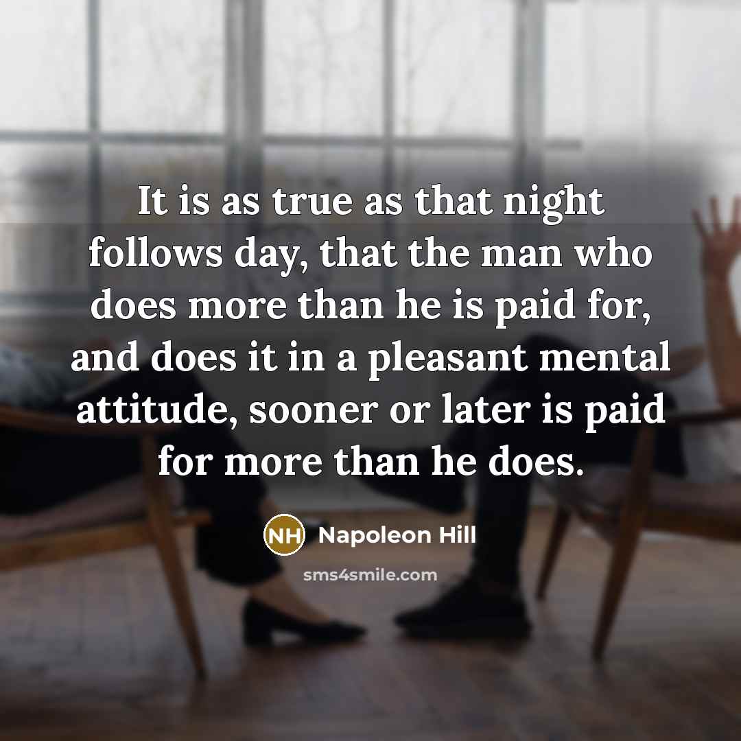 “It is as true as that night follows day, that…” quote by Napoleon Hill