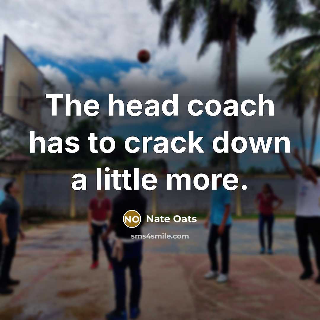 “The head coach has to crack down a little more.…” quote by Nate Oats
