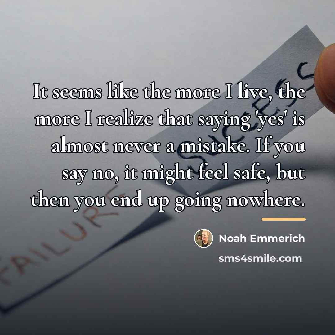 “It seems like the more I live, the more I…” quote by Noah Emmerich