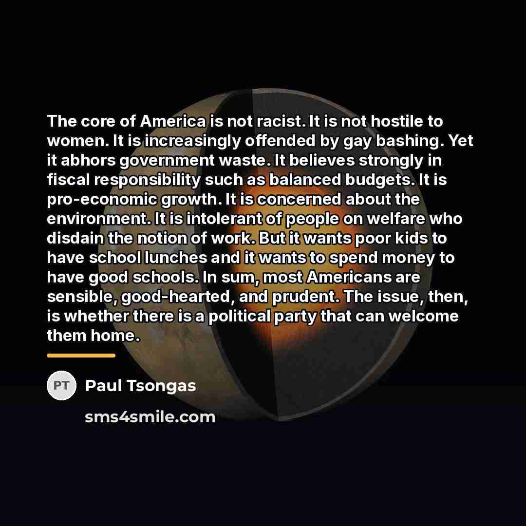 “The core of America is not racist. It is not…” quote by Paul Tsongas