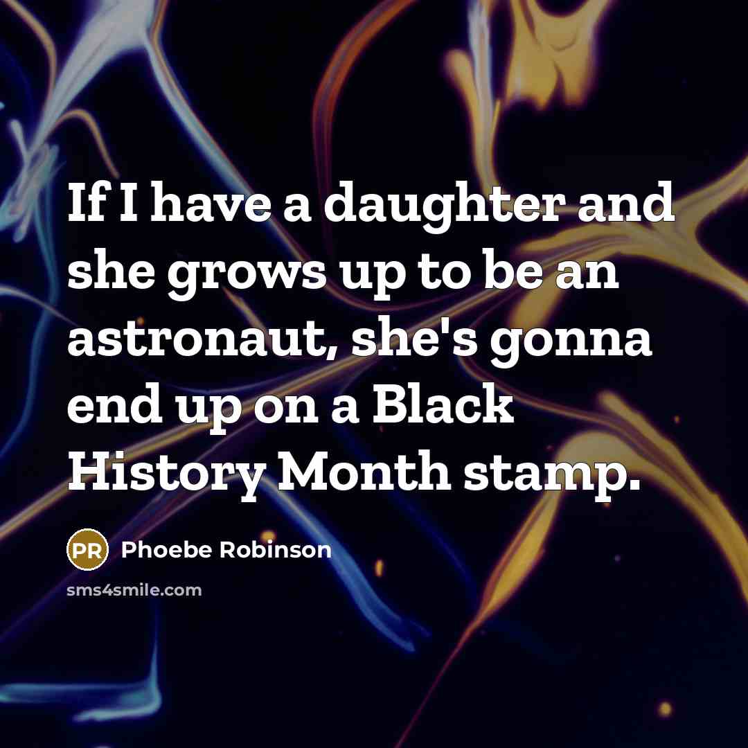 “If I have a daughter and she grows up to…” quote by Phoebe Robinson