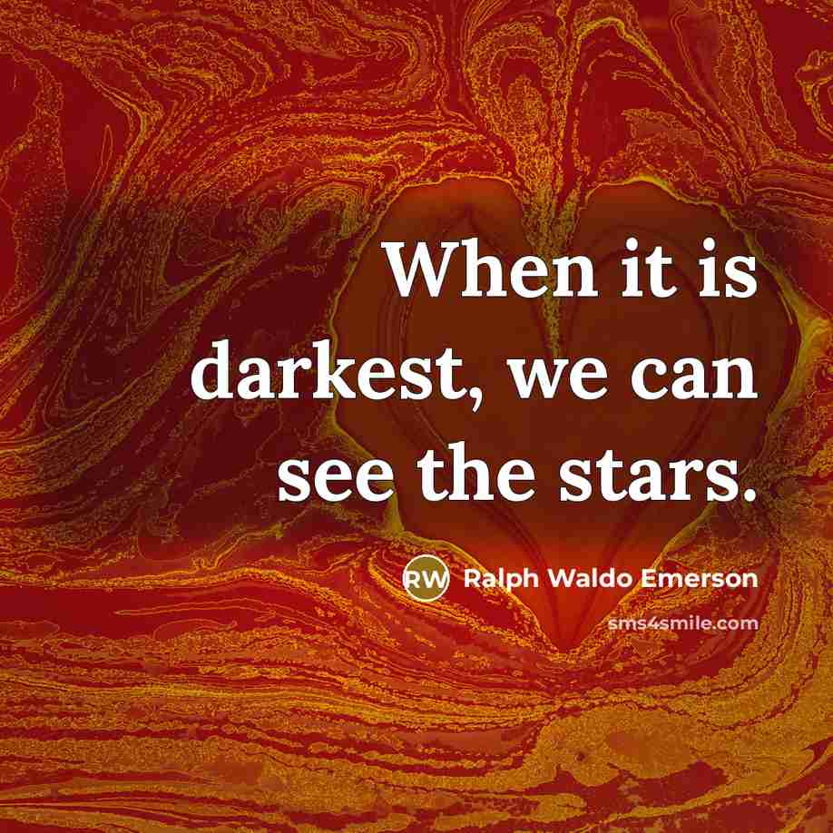 “When it is darkest, we can see the stars.…” quote by Ralph Waldo Emerson