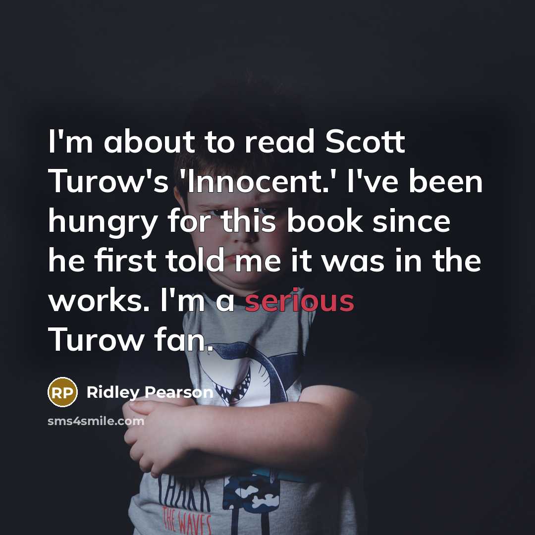 “I'm about to read Scott Turow's 'Innocent.' I've been hungry…” quote by Ridley Pearson