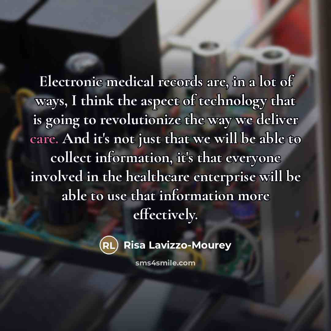 “Electronic medical records are, in a lot of ways, I…” quote by Risa Lavizzo-Mourey