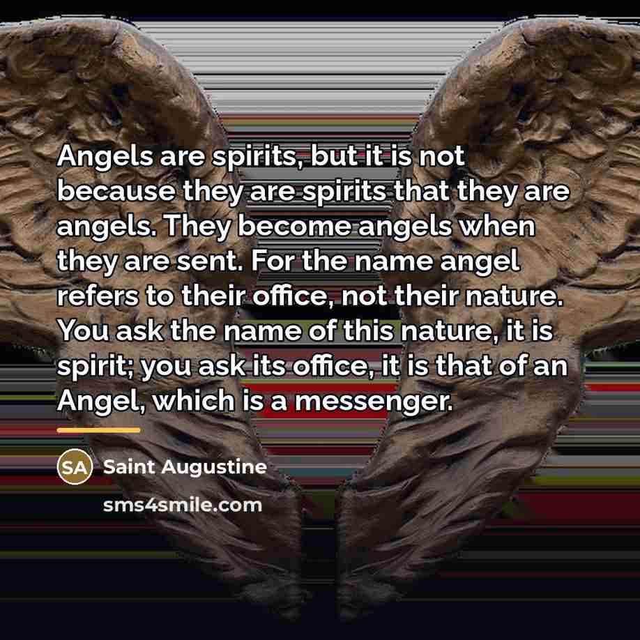 “Angels are spirits, but it is not because they are…” quote by Saint Augustine