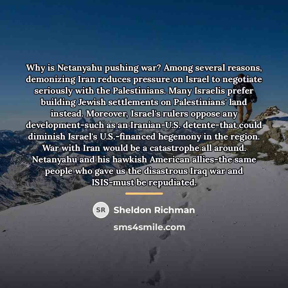 “Why is Netanyahu pushing war? Among several reasons, demonizing Iran…” quote by Sheldon Richman
