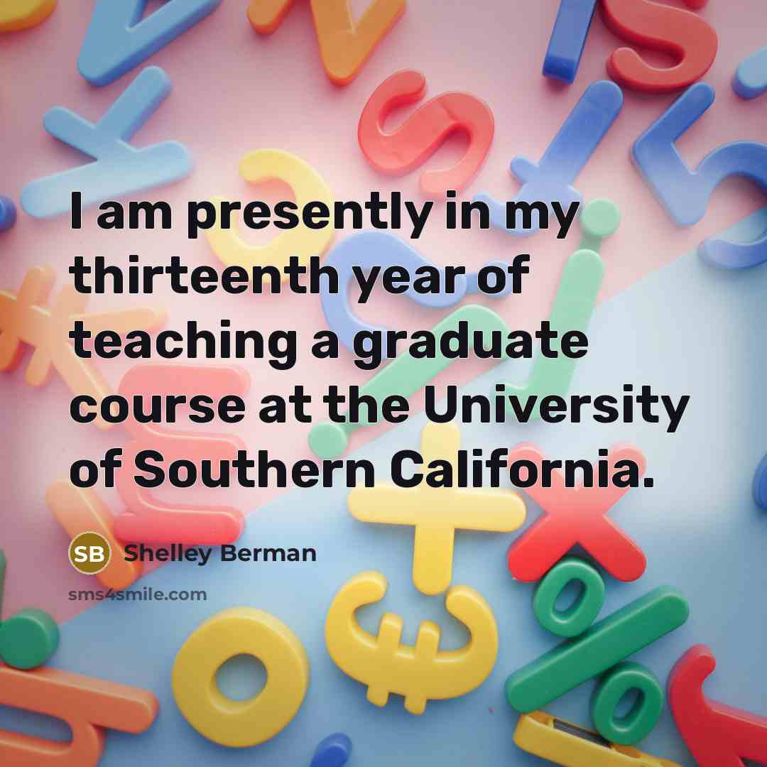 “I am presently in my thirteenth year of teaching a…” quote by Shelley Berman