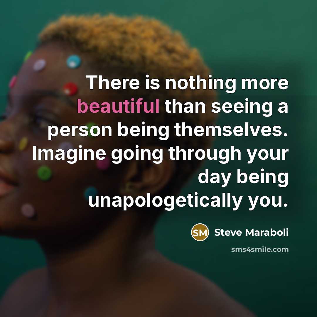 “There is nothing more beautiful than seeing a person being…” quote by Steve Maraboli