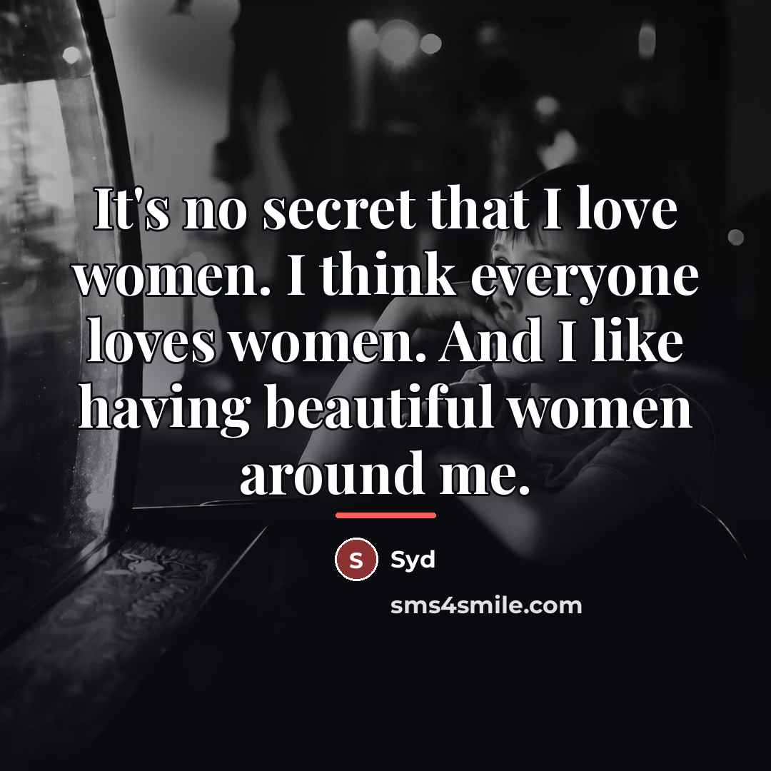 “It's no secret that I love women. I think everyone…” quote by Syd