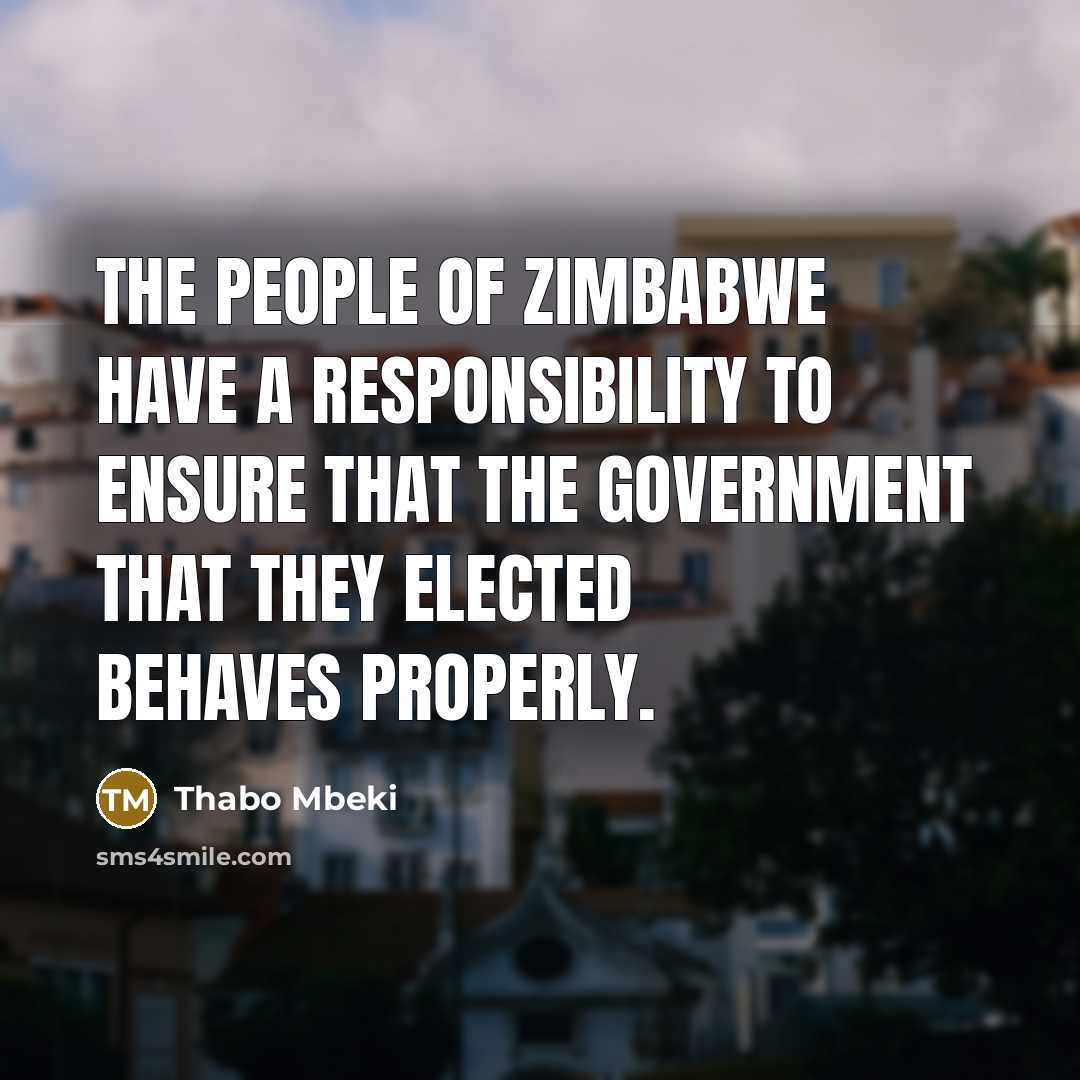“The people of Zimbabwe have a responsibility to ensure that…” quote by Thabo Mbeki