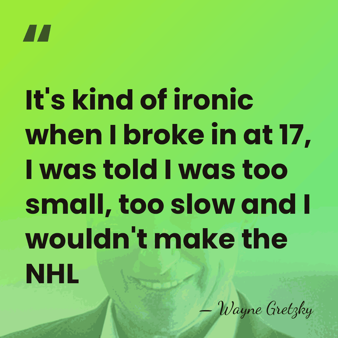 It's kind of ironic when I broke in at 17, I was&hellip; - Wayne Gretzky