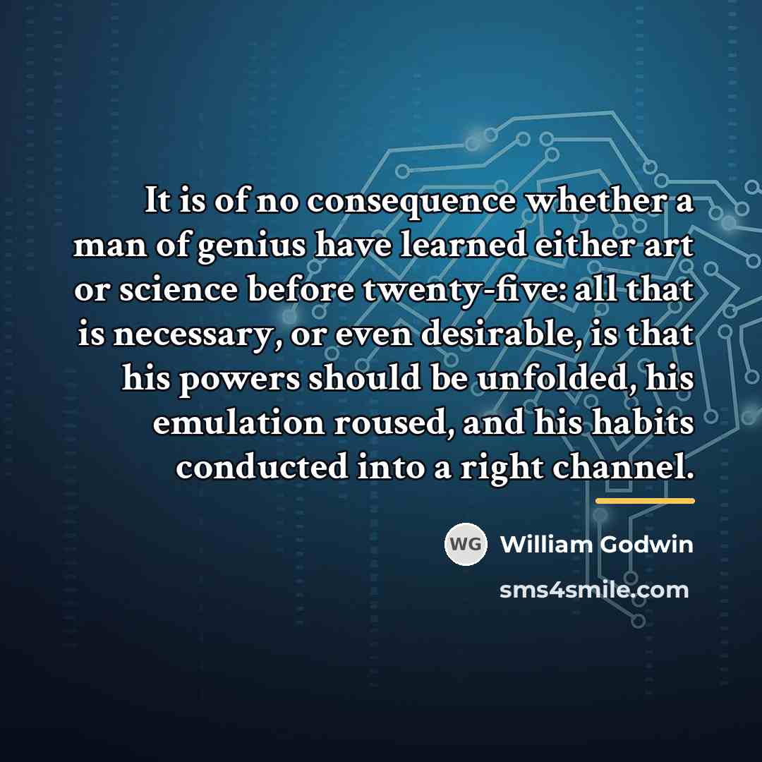“It is of no consequence whether a man of genius…” quote by William Godwin
