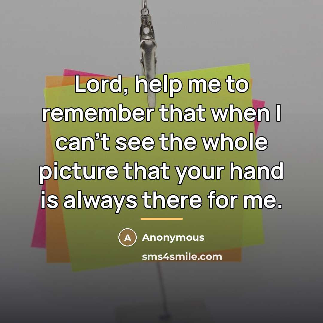 “Lord, help me to remember that when I can't see…” quote by Anonymous
