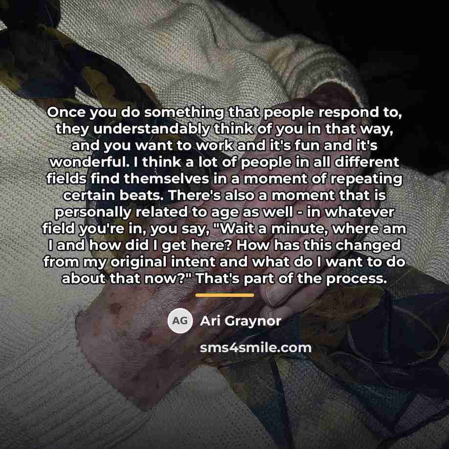 “Once you do something that people respond to, they understandably…” quote by Ari Graynor