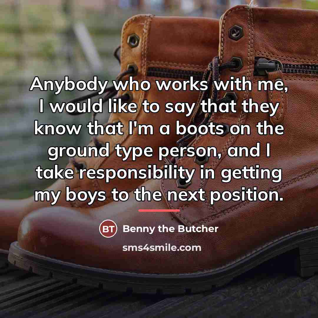 “Anybody who works with me, I would like to say…” quote by Benny the Butcher
