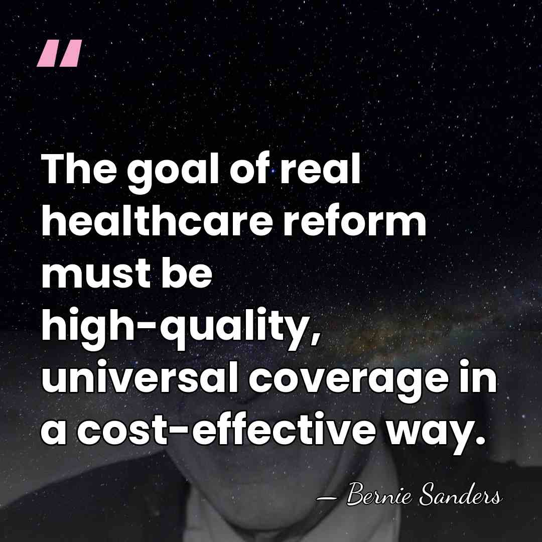 The goal of real healthcare reform must be high-quality, universal coverage in&hellip; - Bernie Sanders