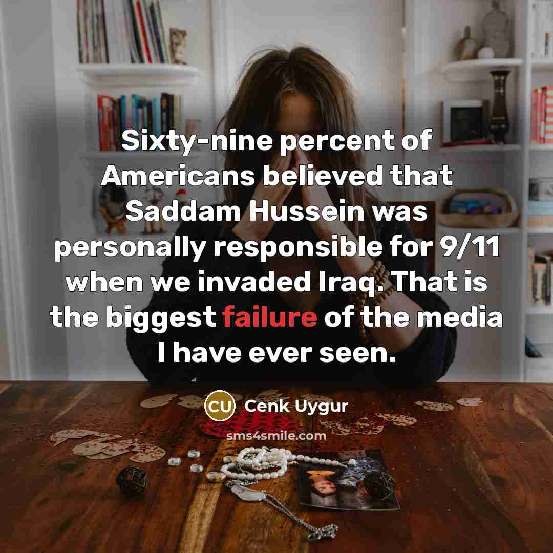 “Sixty-nine percent of Americans believed that Saddam Hussein was personally…” quote by Cenk Uygur