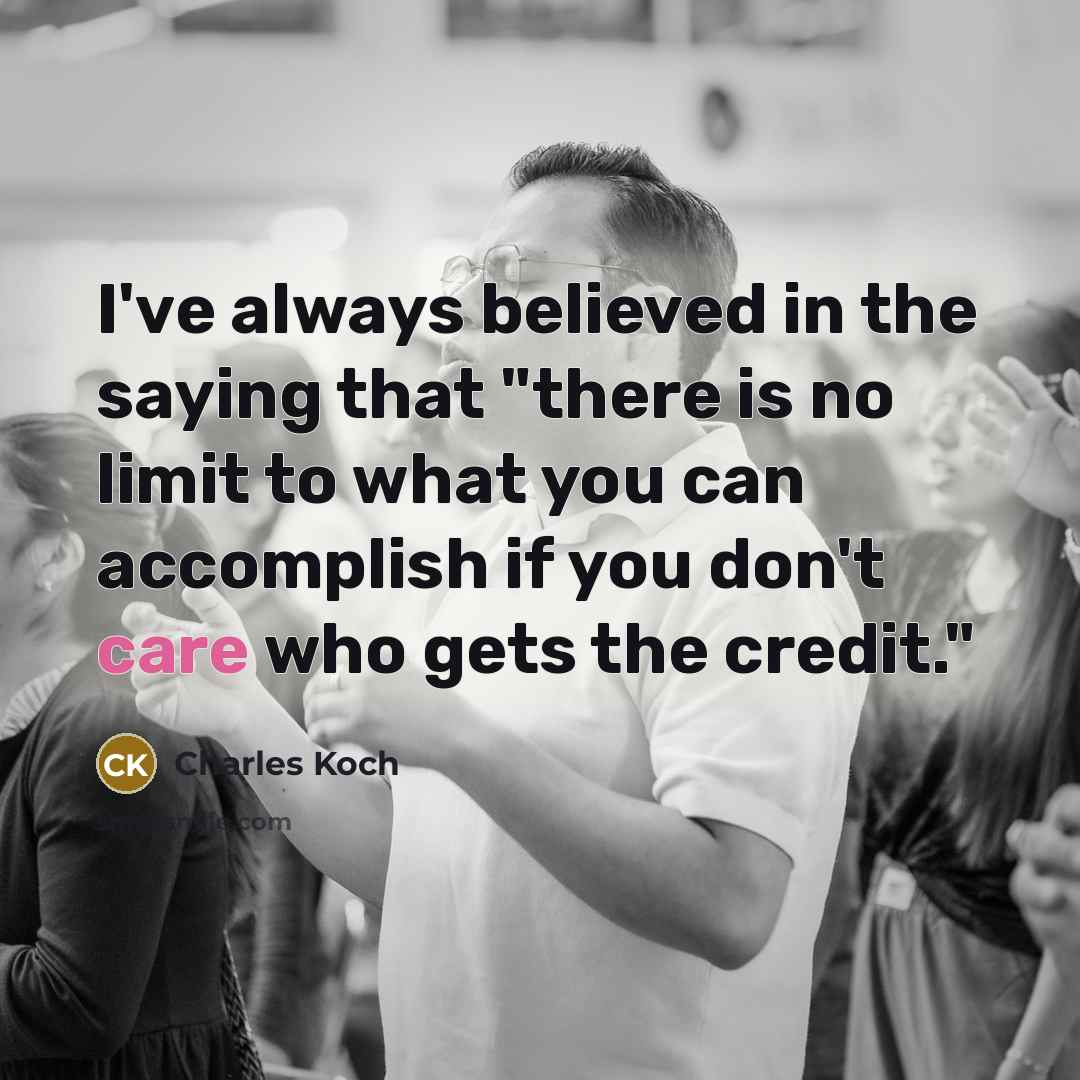 “I've always believed in the saying that "there is no…” quote by Charles Koch
