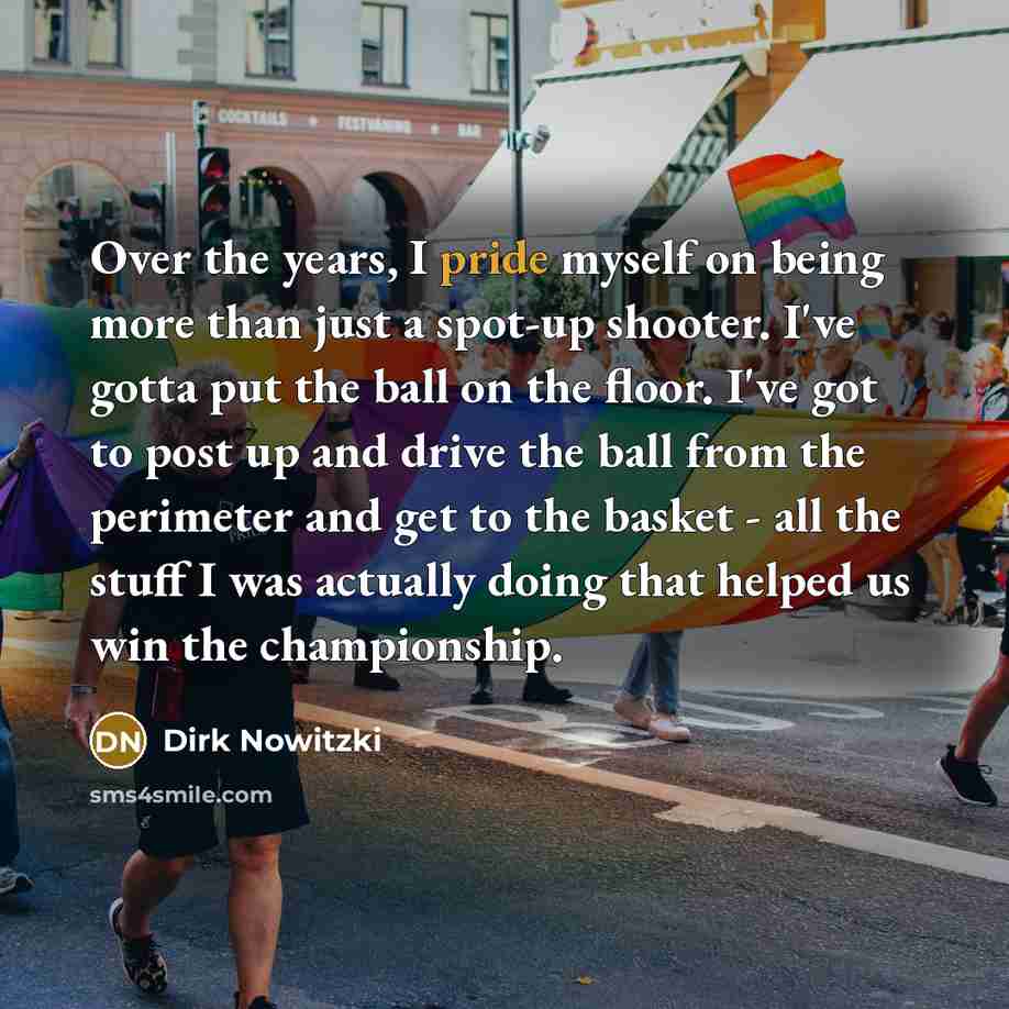 “Over the years, I pride myself on being more than…” quote by Dirk Nowitzki