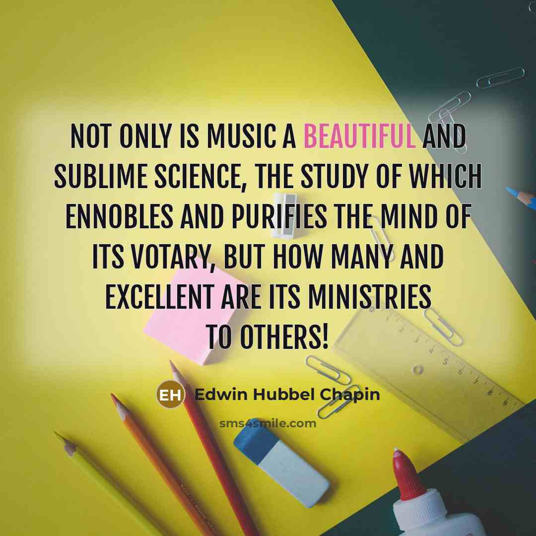 “Not only is music a beautiful and sublime science, the…” quote by Edwin Hubbel Chapin