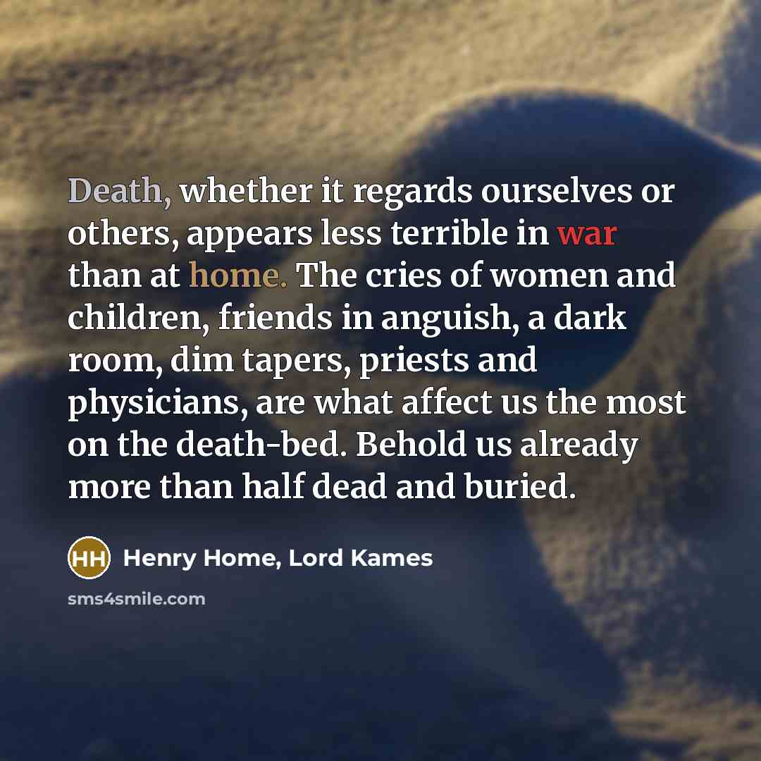 “Death, whether it regards ourselves or others, appears less terrible…” quote by Henry Home, Lord Kames
