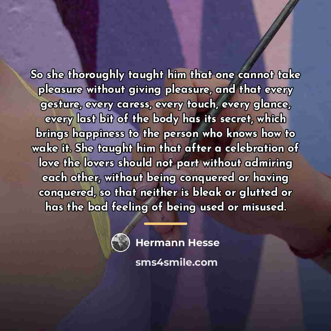 “So she thoroughly taught him that one cannot take pleasure…” quote by Hermann Hesse