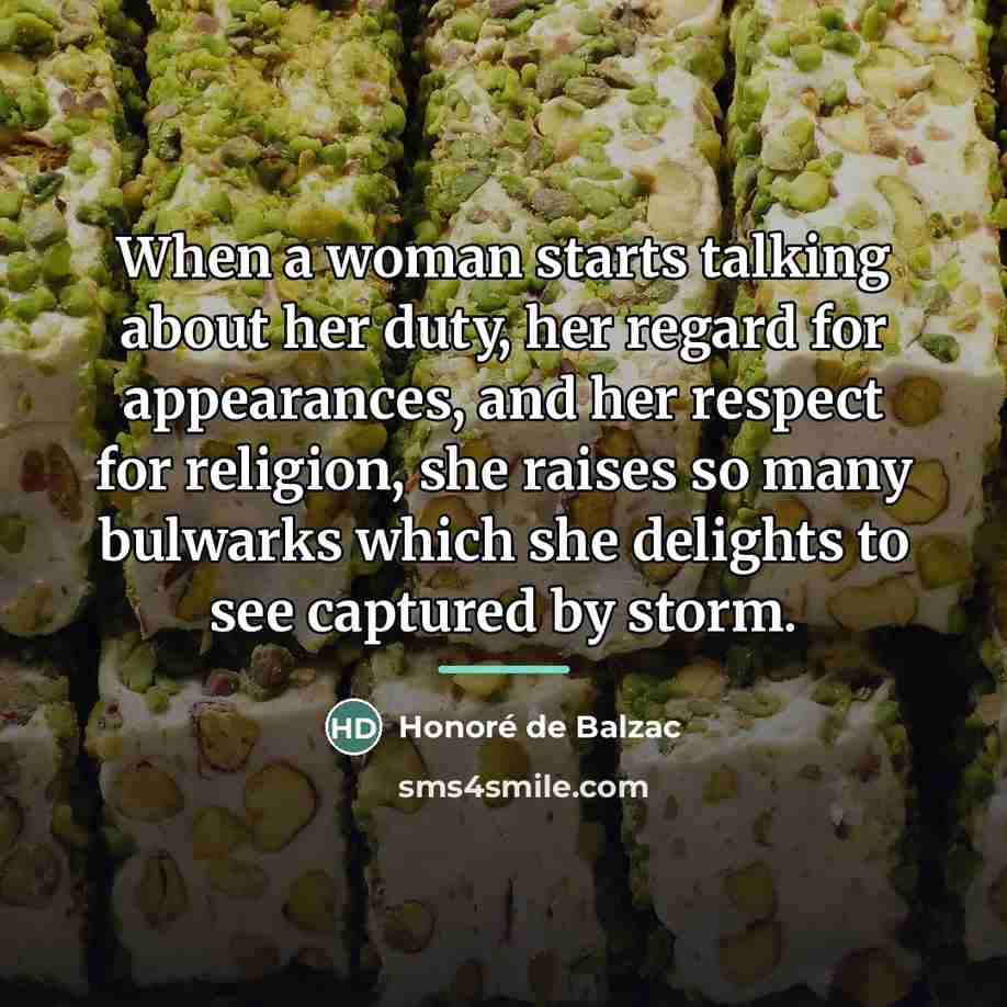 “When a woman starts talking about her duty, her regard…” quote by Honore de Balzac
