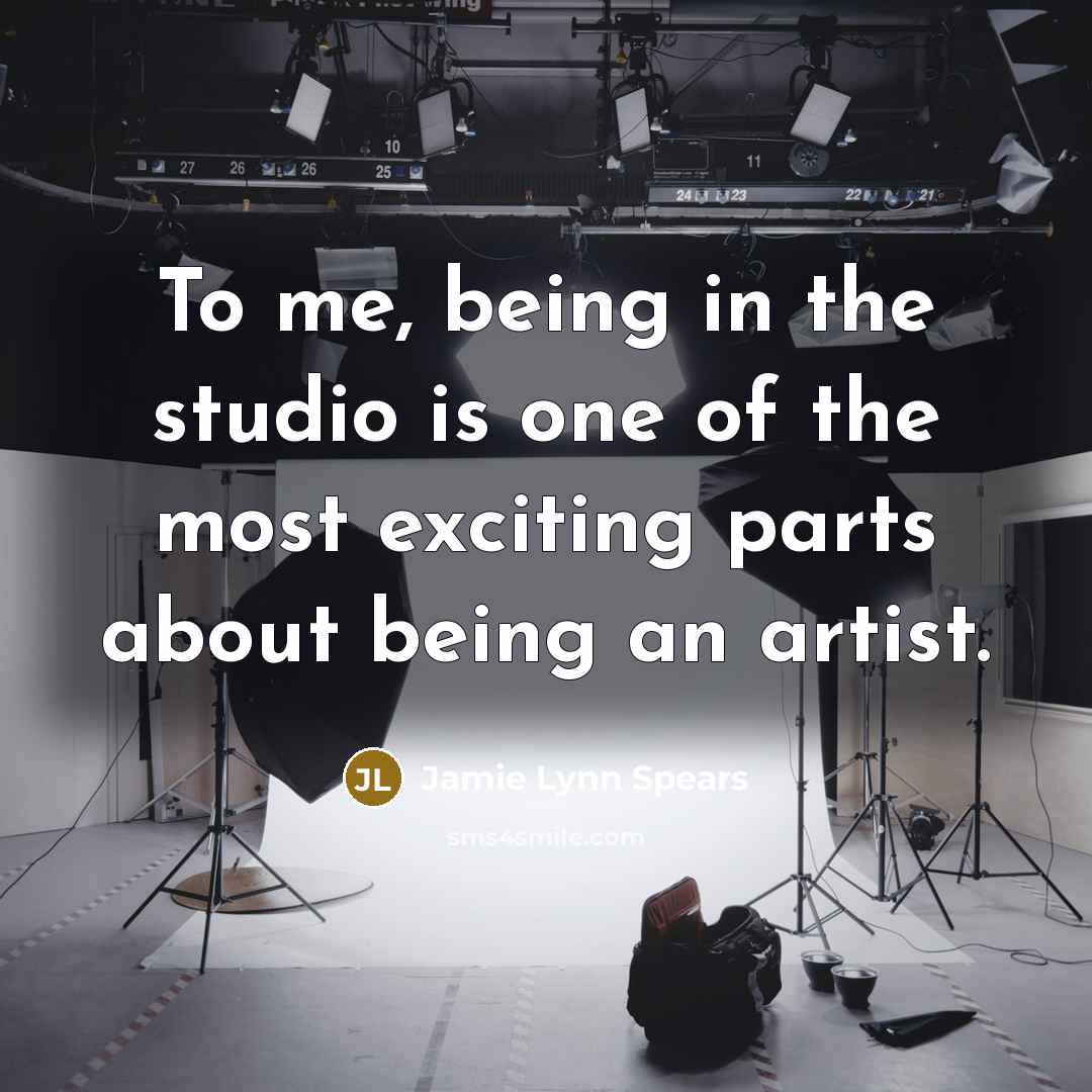 “To me, being in the studio is one of the…” quote by Jamie Lynn Spears