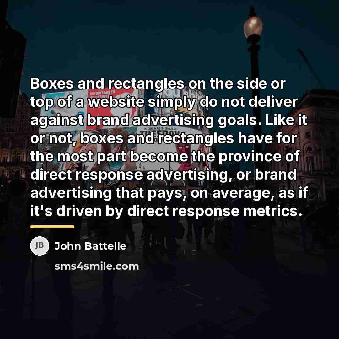 “Boxes and rectangles on the side or top of a…” quote by John Battelle