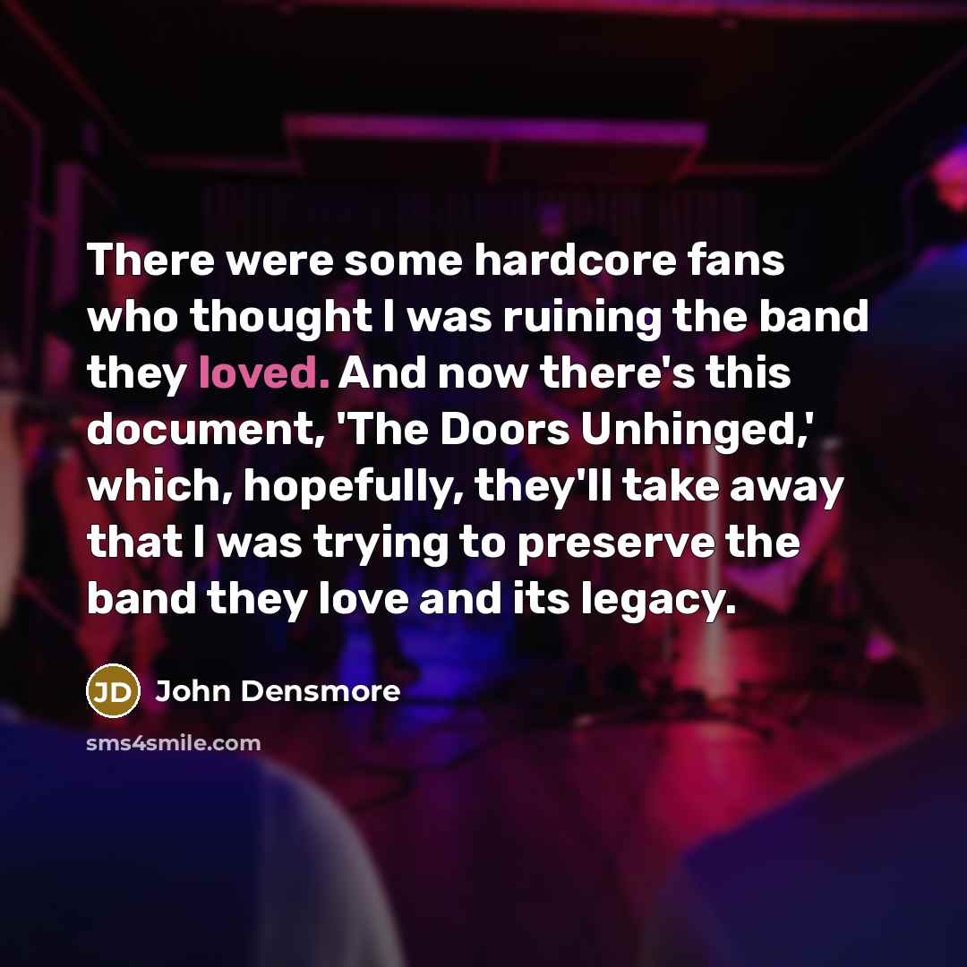 “There were some hardcore fans who thought I was ruining…” quote by John Densmore