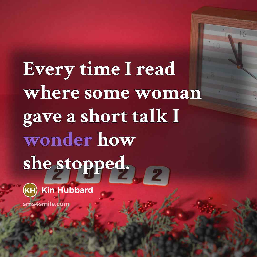 “Every time I read where some woman gave a short…” quote by Kin Hubbard