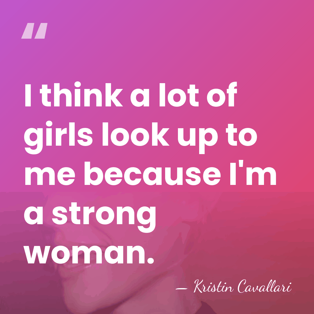 I think a lot of girls look up to me because I'm&hellip; - Kristin Cavallari